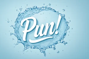 “Splashing water surrounding a playful word graphic that hints at jokes and puns.”